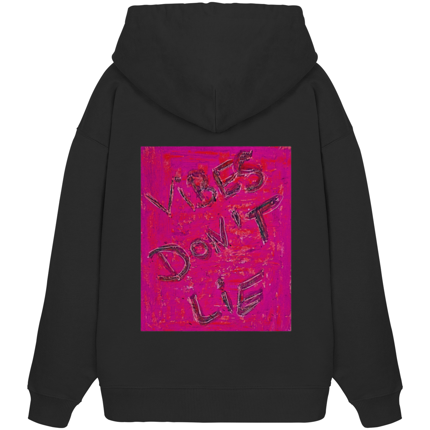 Organic Oversize Hoodie - vibes don't lie