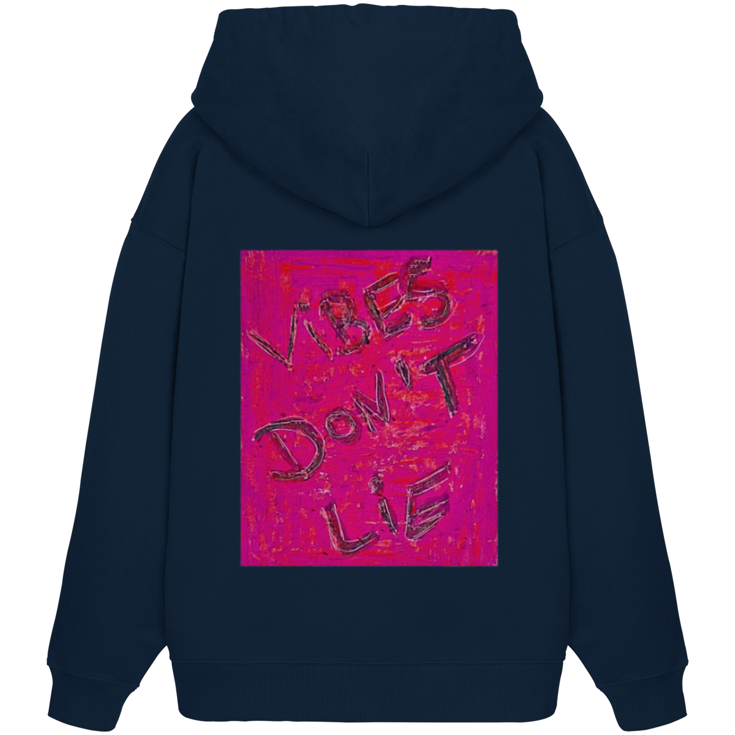 Organic Oversize Hoodie - vibes don't lie