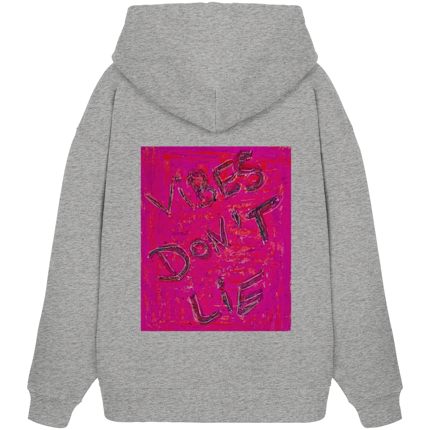 Organic Oversize Hoodie - vibes don't lie