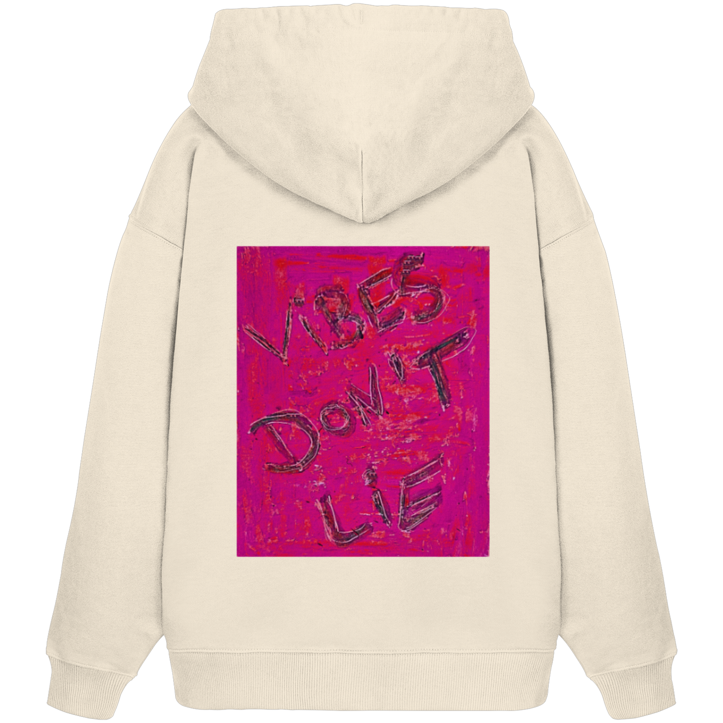 Organic Oversize Hoodie - vibes don't lie