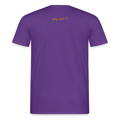 T-Shirt why wait - purple