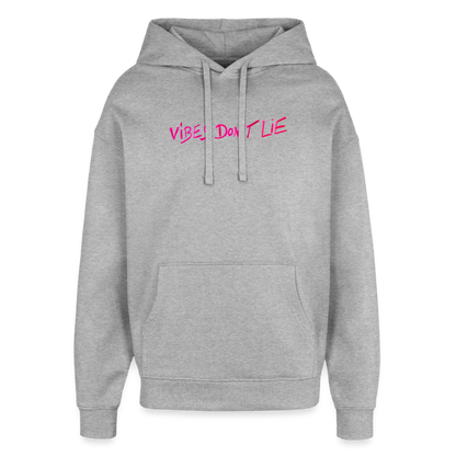 vibes dont lie  oversized Hoodie - heather grey