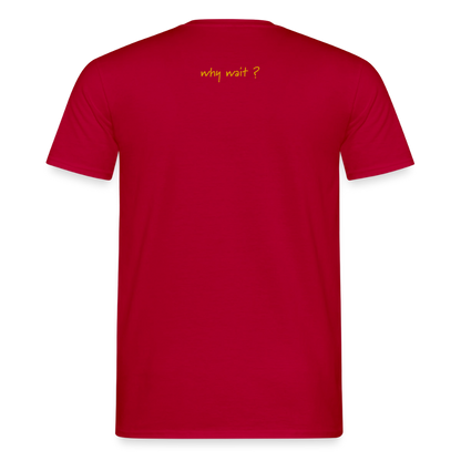 T-Shirt why wait - red