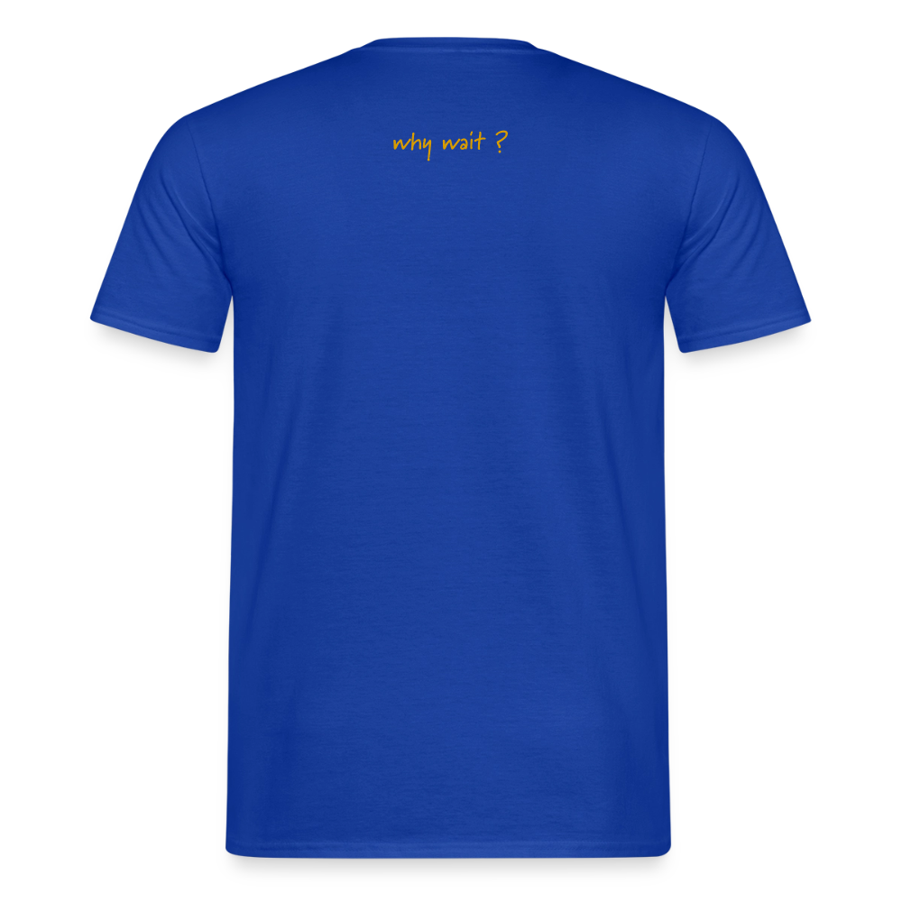 T-Shirt why wait - majorelle blue