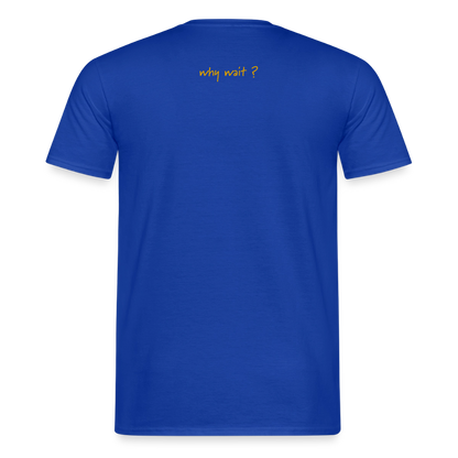 T-Shirt why wait - majorelle blue