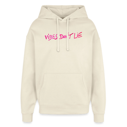 vibes dont lie  oversized Hoodie - soft Ecru