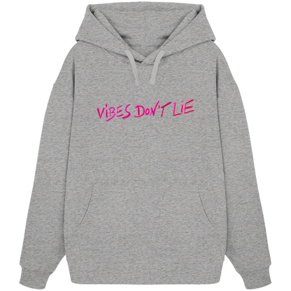 Organic Oversize Hoodie - vibes don't lie