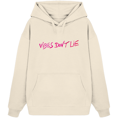 Organic Oversize Hoodie - vibes don't lie